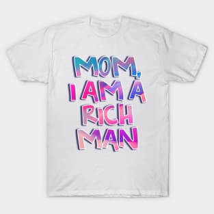 Cher - Mom, I am a Rich Man Quote T-Shirt